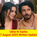 Udne Ki Aasha 7 August 2025 Written Update