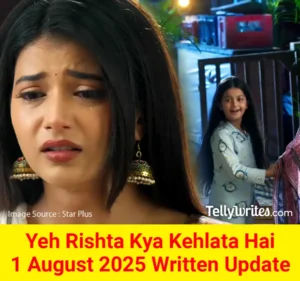 Yeh Rishta Kya Kehlata Hai 1 August 2025 Written Update