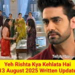 Yeh Rishta Kya Kehlata Hai 13 August 2025 Written Update