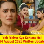 Yeh Rishta Kya Kehlata Hai 14 August 2025 Written Update