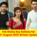 Yeh Rishta Kya Kehlata Hai 21 August 2025 Written Update