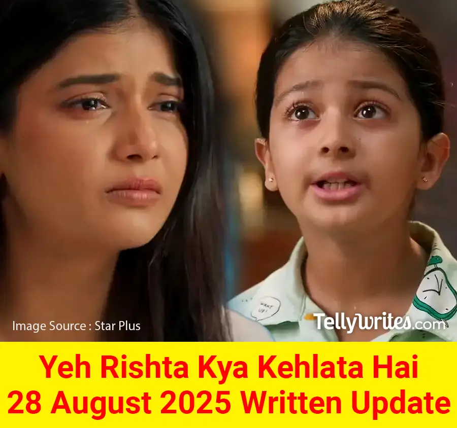 Yeh Rishta Kya Kehlata Hai 28 August 2025 Written Update