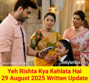 Yeh Rishta Kya Kehlata Hai 29 August 2025 Written Update