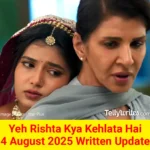 Yeh Rishta Kya Kehlata Hai 4 August 2025 Written Update