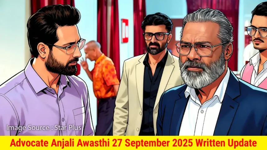 Advocate Anjali Awasthi 27 September 2025 Written Update