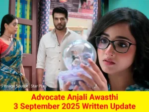 Advocate Anjali Awasthi 3 September 2025 Written Update