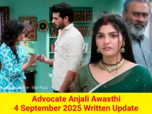 Advocate Anjali Awasthi 4 September 2025 Written Update