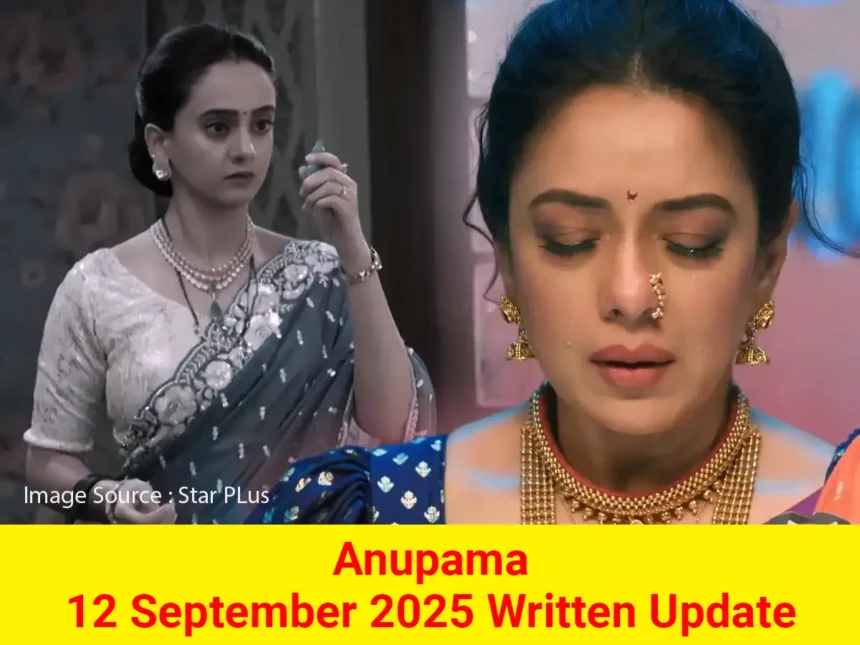 Anupama 12 September 2025 Written Update