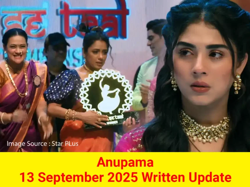 Anupama 13 September 2025 Written Update