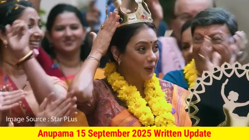 Anupama 15 September 2025 Written Update