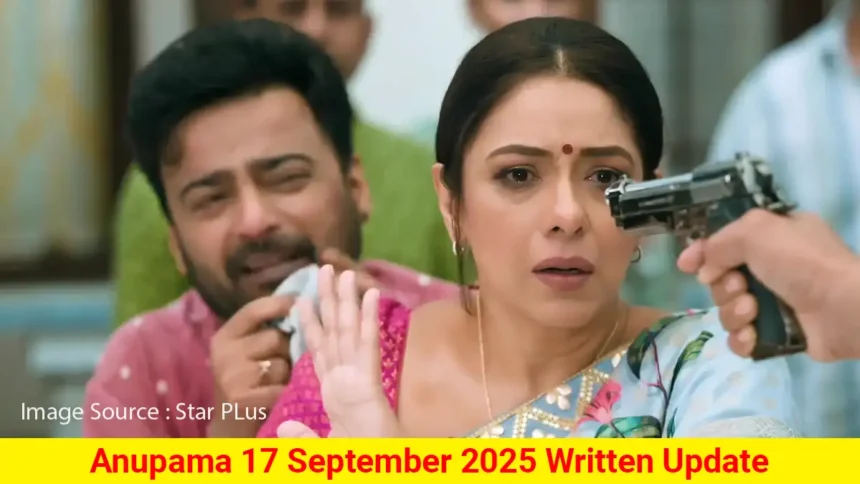 Anupama 17 September 2025 Written Update
