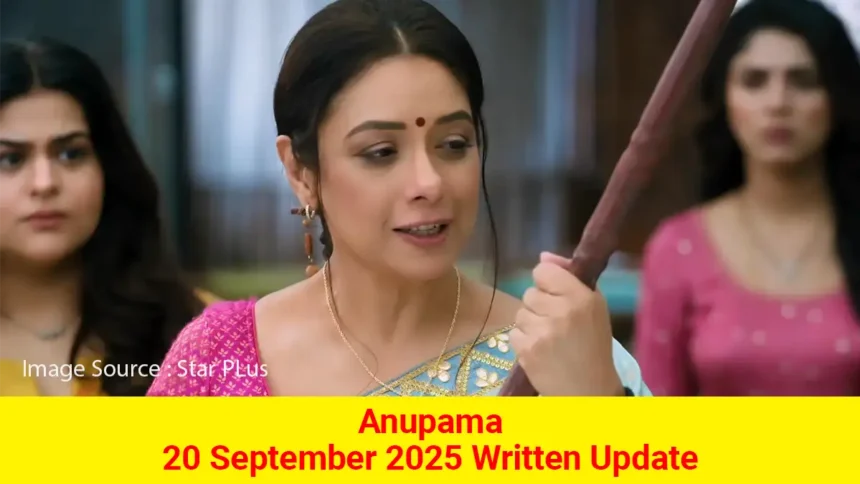 Anupama 20 September 2025 Written Update