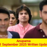 Anupama 21 September 2025 Written Update
