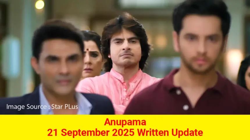 Anupama 21 September 2025 Written Update