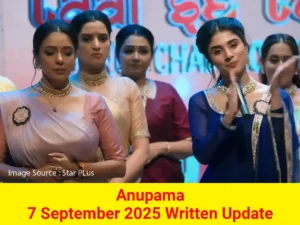 Anupama 7 September 2025 Written Update