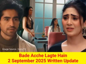 Bade Acche Lagte Hain 2 September 2025 Written Update