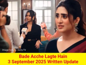 Bade Acche Lagte Hain 3 September 2025 Written Update