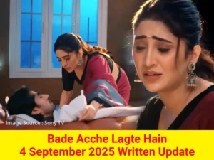 Bade Acche Lagte Hain 4 September 2025 Written Update