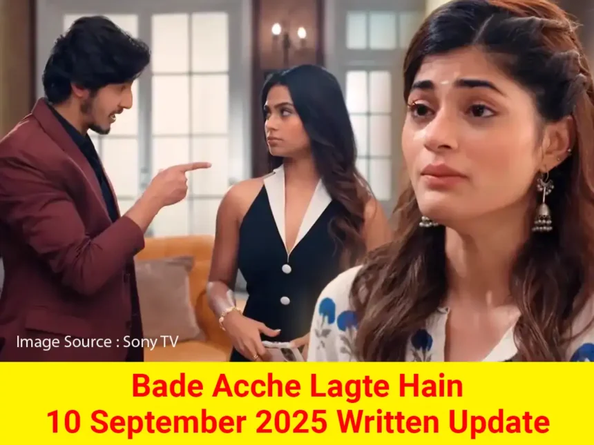 Bade Achhe Lagte Hain 10 September 2025 Written Update