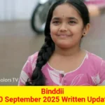 Binddii 20 September 2025 Written Update