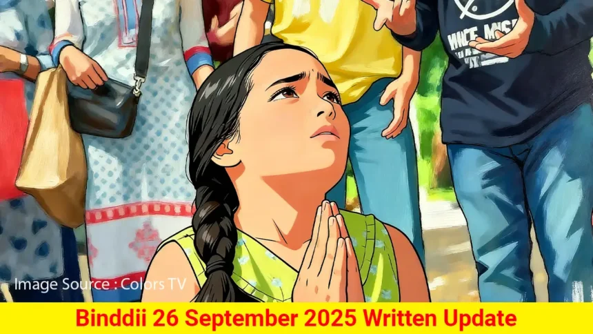 Binddii 26 September 2025 Written Update