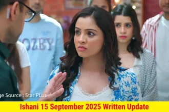 Ishani 15 September 2025 Written Update