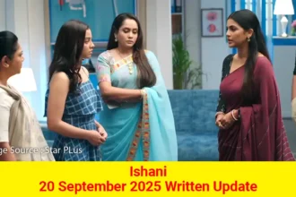 Ishani 20 September 2025 Written Update