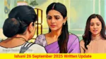 Ishani 26 September 2025 Written Update