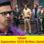 Ishani 3 September 2025 Written Update