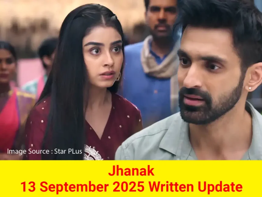 Jhanak 13 September 2025 Written Update