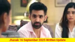 Jhanak 16 September 2025 Written Update