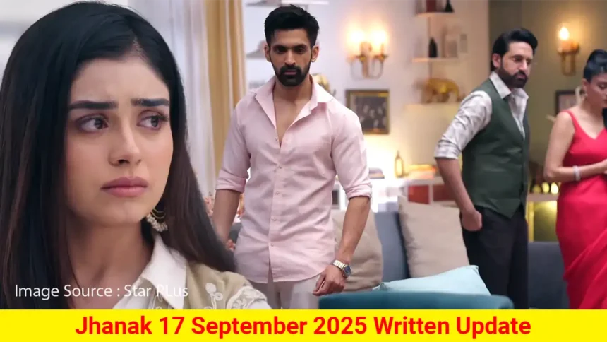 Jhanak 17 September 2025 Written Update