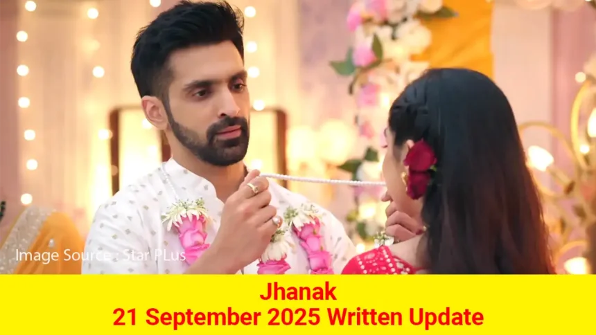 Jhanak 21 September 2025 Written Update