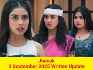 Jhanak 3 September 2025 Written Update