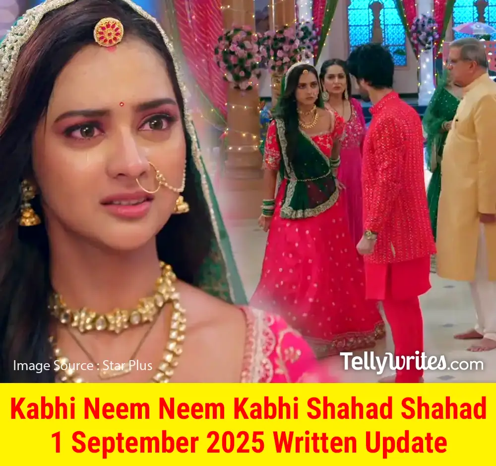 Kabhi Neem Neem Kabhi Shahad Shahad 1 September 2025 Written Update