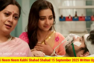 Kabhi Neem Neem Kabhi Shahad Shahad 15 September 2025 Written Update