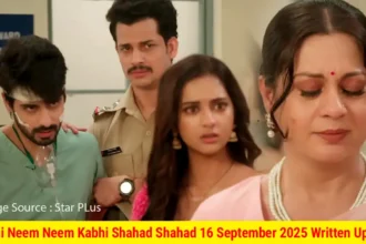Kabhi Neem Neem Kabhi Shahad Shahad 16 September 2025 Written Update