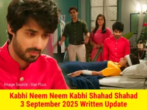 Kabhi Neem Neem Kabhi Shahad Shahad 3 September 2025 Written Update