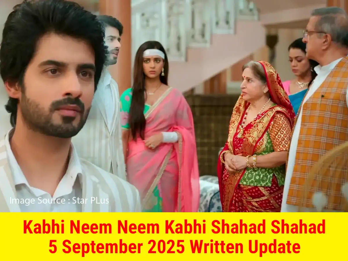 Kabhi Neem Neem Kabhi Shahad Shahad 5 September 2025 Written Update