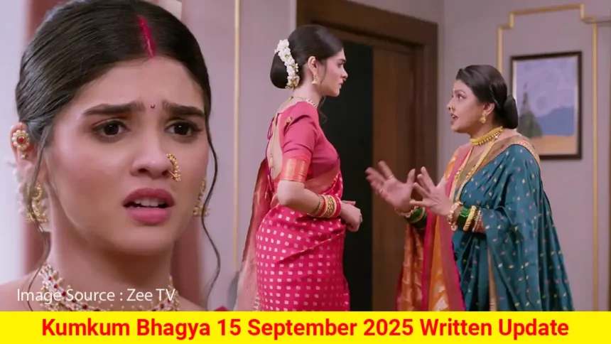 Kumkum Bhagya 15 September 2025 Written Update