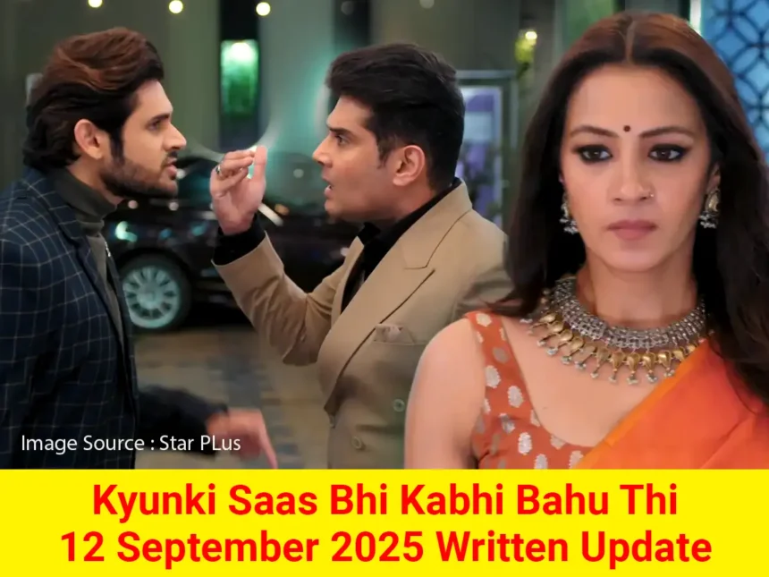 Kyunki Saas Bhi Kabhi Bahu Thi 12 September 2025 Written Update