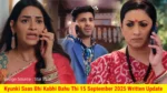 Kyunki Saas Bhi Kabhi Bahu Thi 15 September 2025 Written Update