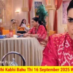 Kyunki Saas Bhi Kabhi Bahu Thi 16 September 2025 Written Update