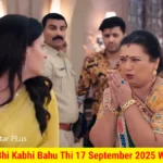 Kyunki Saas Bhi Kabhi Bahu Thi 17 September 2025 Written Update