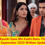 Kyunki Saas Bhi Kabhi Bahu Thi 7 September 2025 Written Update