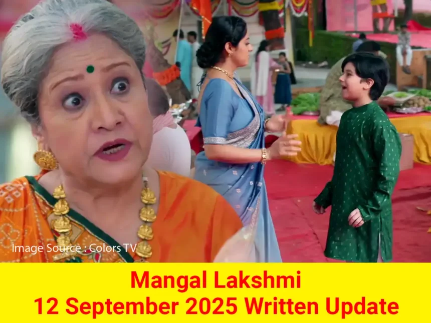 Mangal Lakshmi 12 September 2025 Written Update