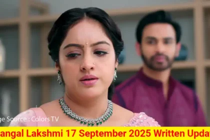 Mangal Lakshmi 17 September 2025 Written Update