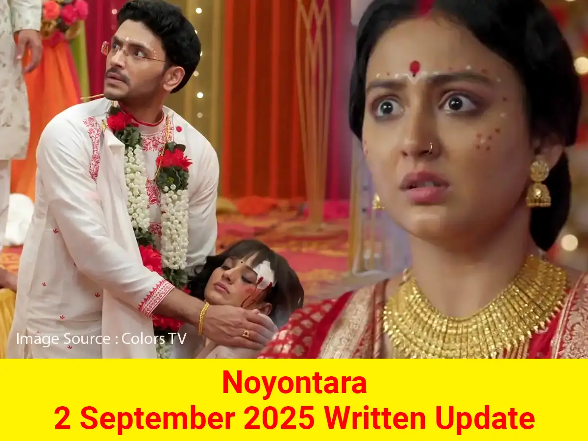 Noyontara 2 September 2025 Written Update
