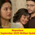 Noyontara 8 September 2025 Written Update