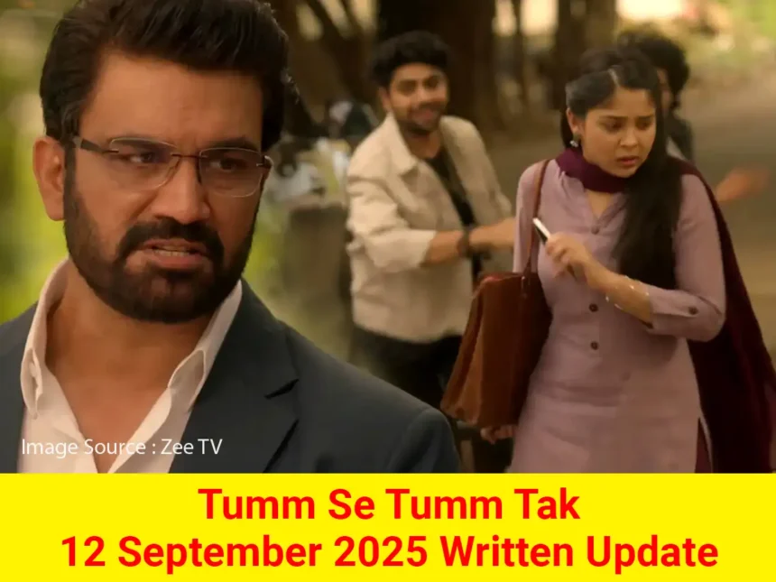 Tum Se Tum Tak 12 September 2025 Written Update